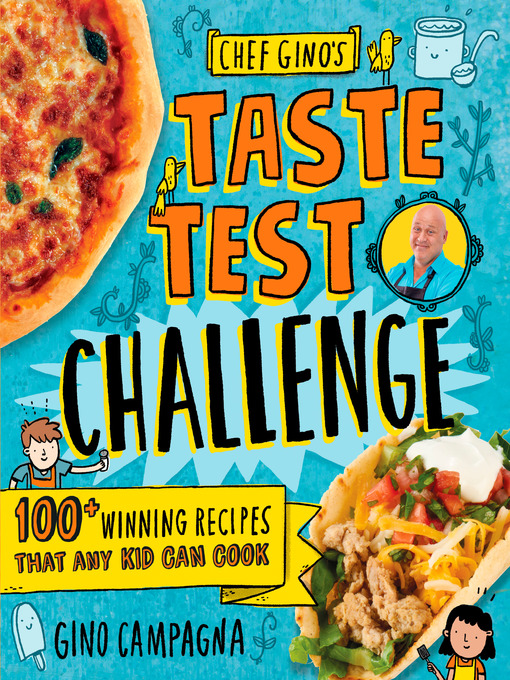 Title details for Chef Gino's Taste Test Challenge by Gino Campagna - Available